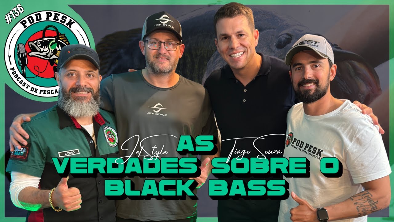 AS VERDADES SOBRE O BLACK BASS - PodPesk #136