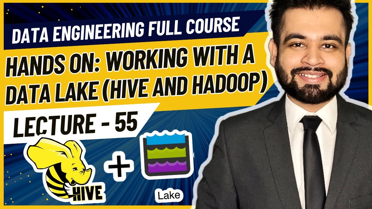 Hands on: Working with Data Lake (Hive and Hadoop) | Data Engineer Full Course | Lecture 55