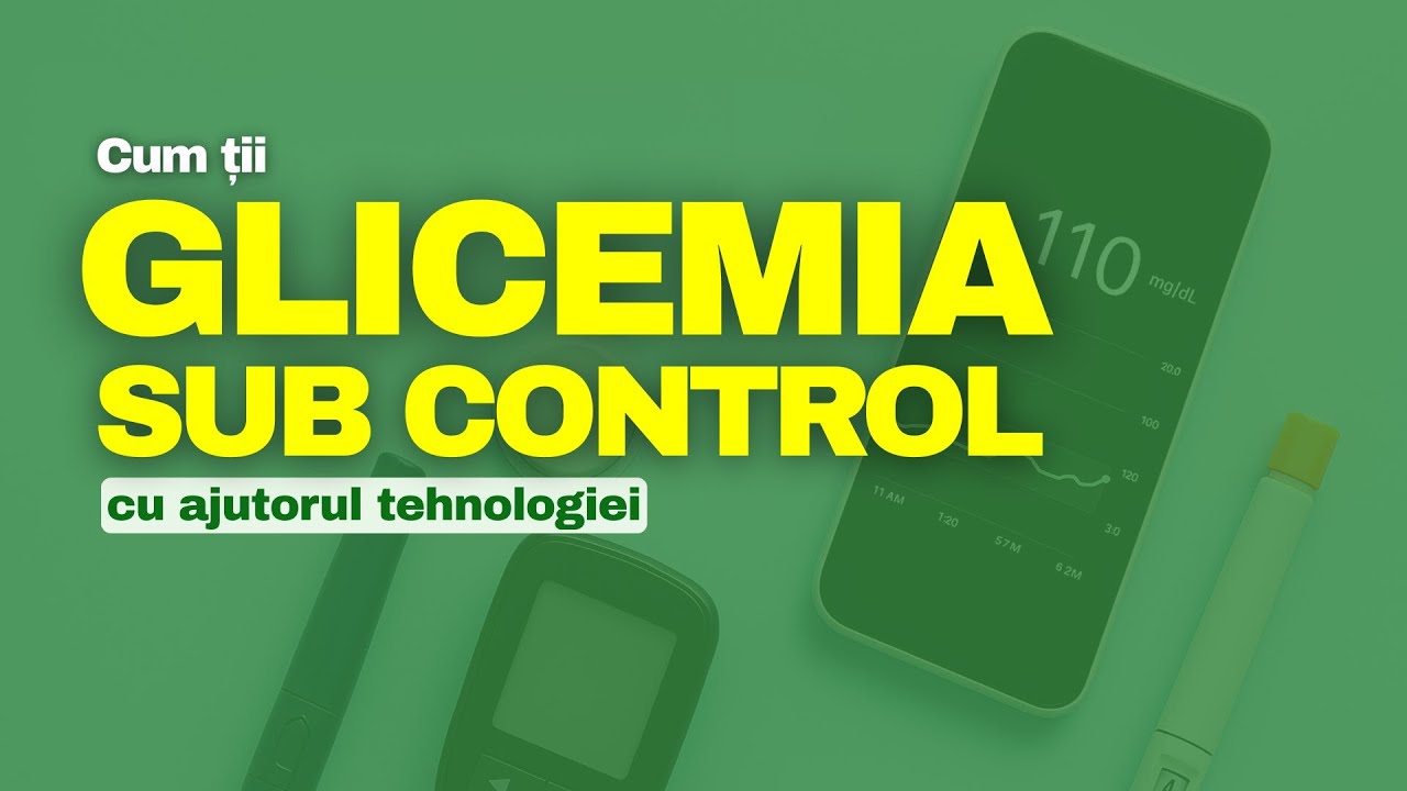Cum ții glicemia sub control