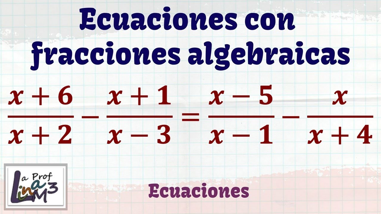 Ecuaciones con fracciones algebraicas | La Prof Lina M3
