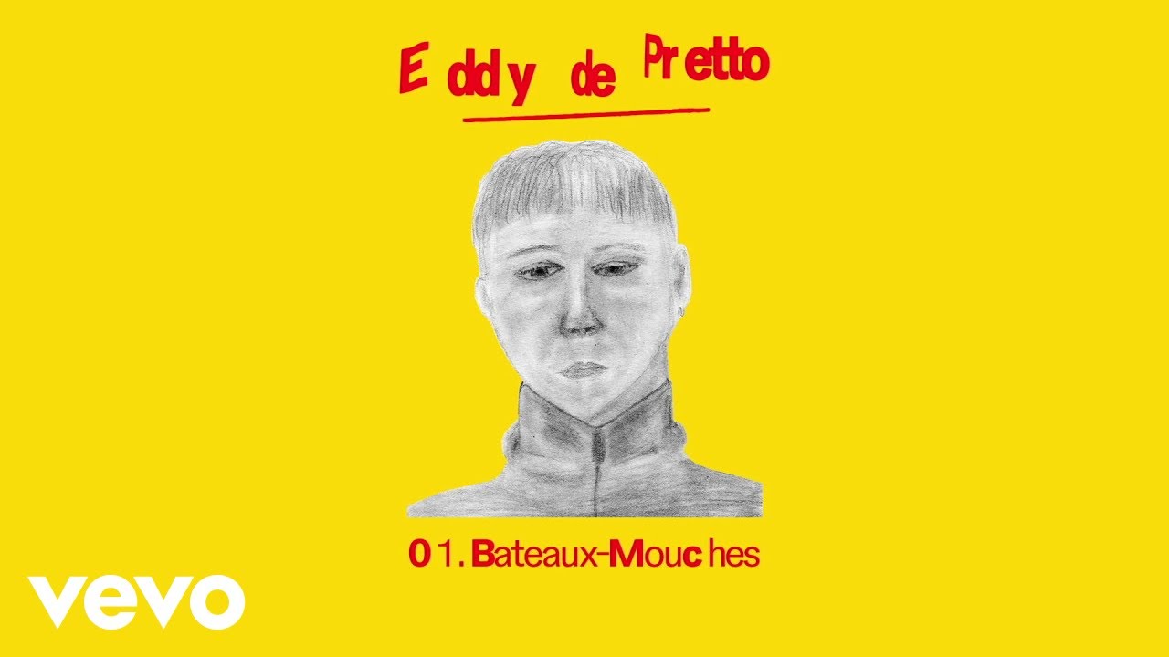 Eddy de Pretto - Bateaux-Mouches