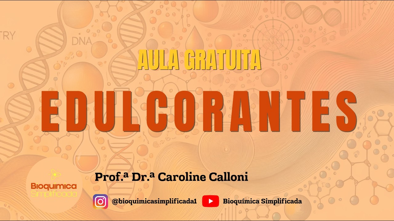 AULA GRATUITA: EDULCORANTES SÃO SEGUROS? Classificação, Ingestão  Aceitável e Evidências Científicas