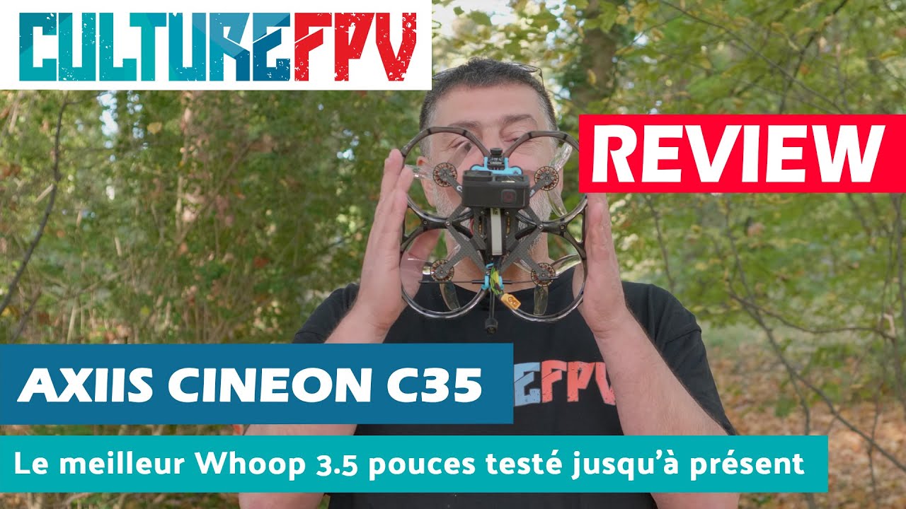 Axiis CineON C35, le meilleur cinewhoop 3.5 testé jusqu'à présent