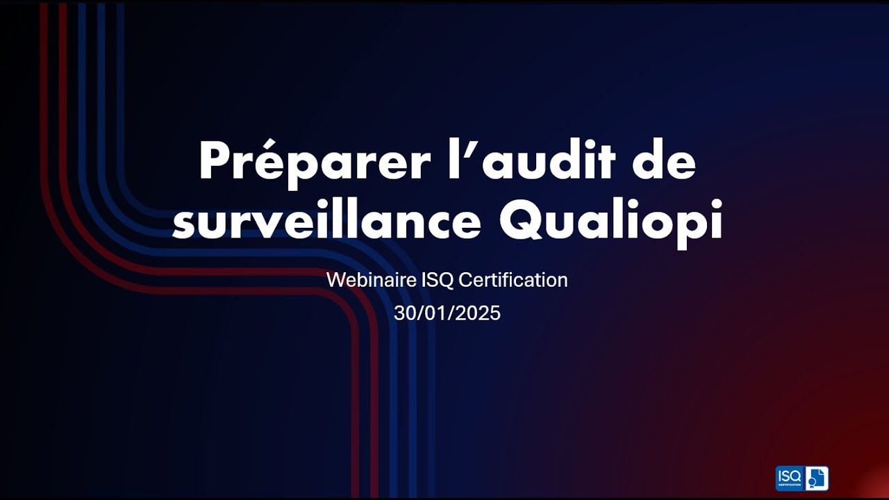 [WEBINAIRE ISQ Certification]  Préparer l'audit de surveillance Qualiopi