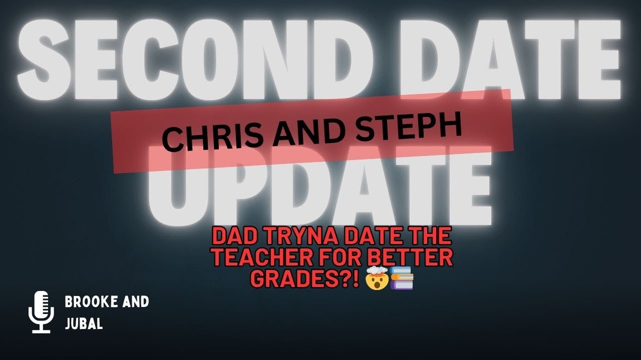 Second Date Update Chris and Steph Full Episode - Dad tryna DATE the teacher for better grades?! 🤯📚