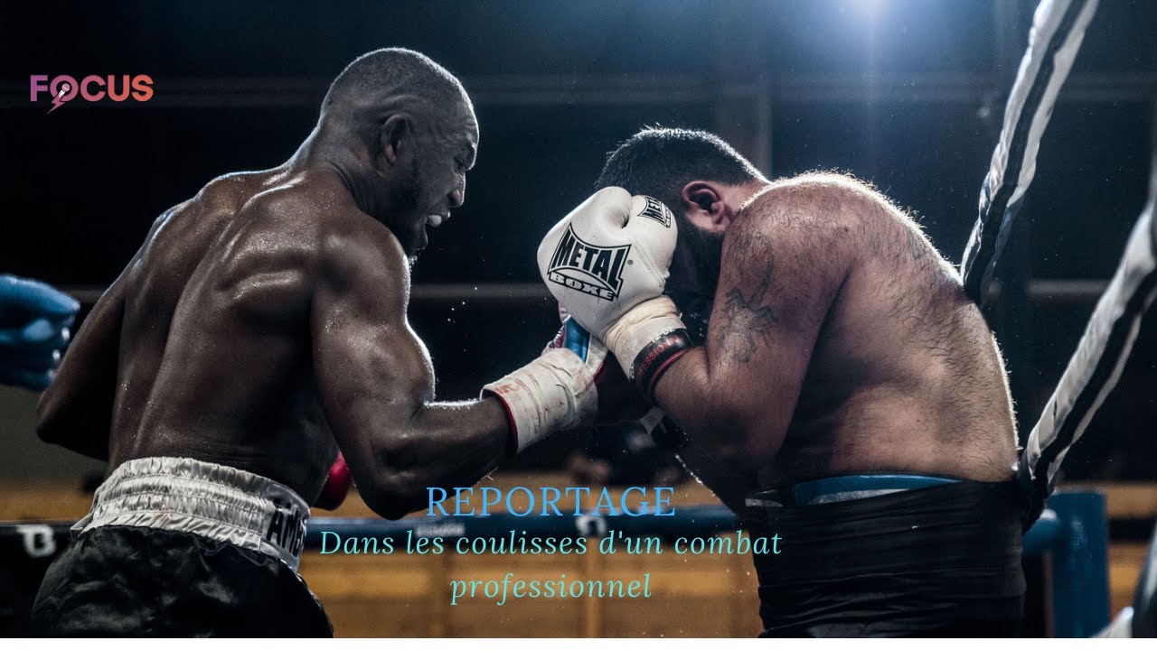 REPORTAGE : Dans les coulisses d'un combat professionnel de boxe