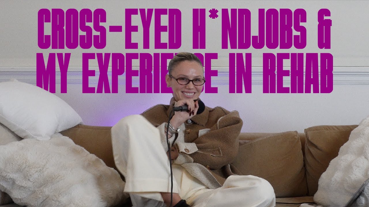 Cross-eyed h*ndjobs & my experience in rehab