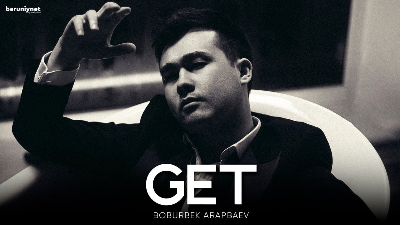 Boburbek Arapbaev - Get (Mod video 2025)