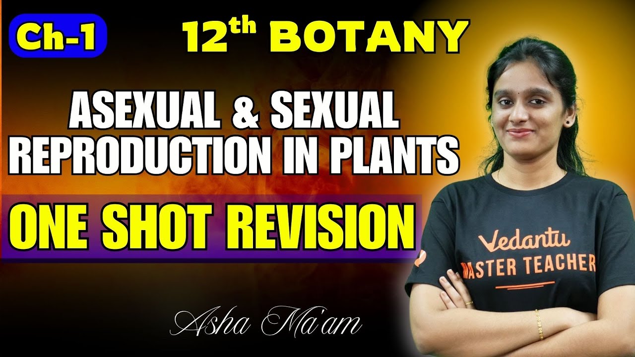 12th Botany | CH 1 - Asexual & Sexual Reproduction in Plants One Shot Revision | Public Exam