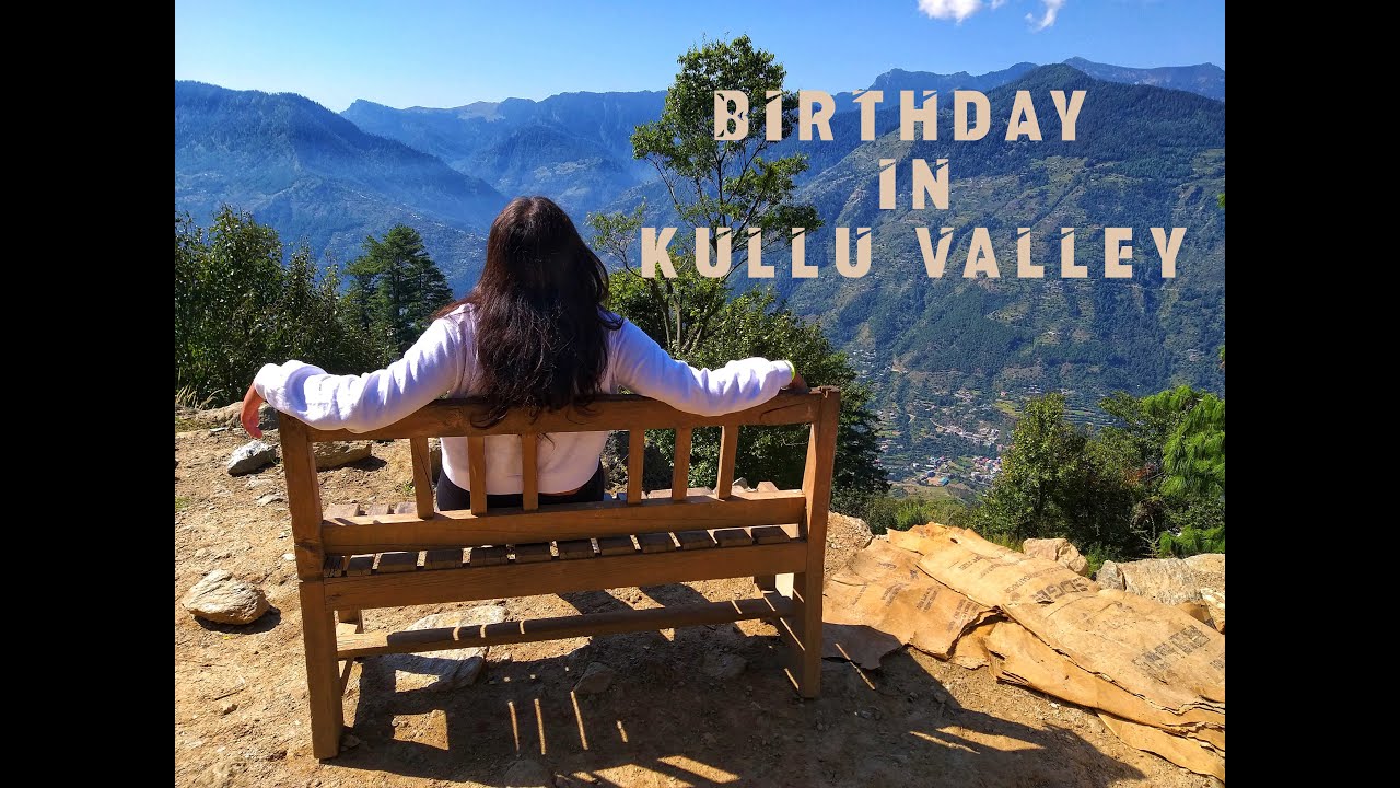 Kullu - Valley of Gods | Tirthan Valley to Kullu | 2nd Birthday Destination