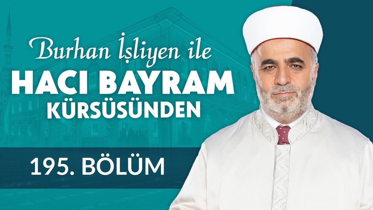 Burhan İşliyen ile Hacı Bayram Kürsüsünden - 195.Bölüm (Ramazan)