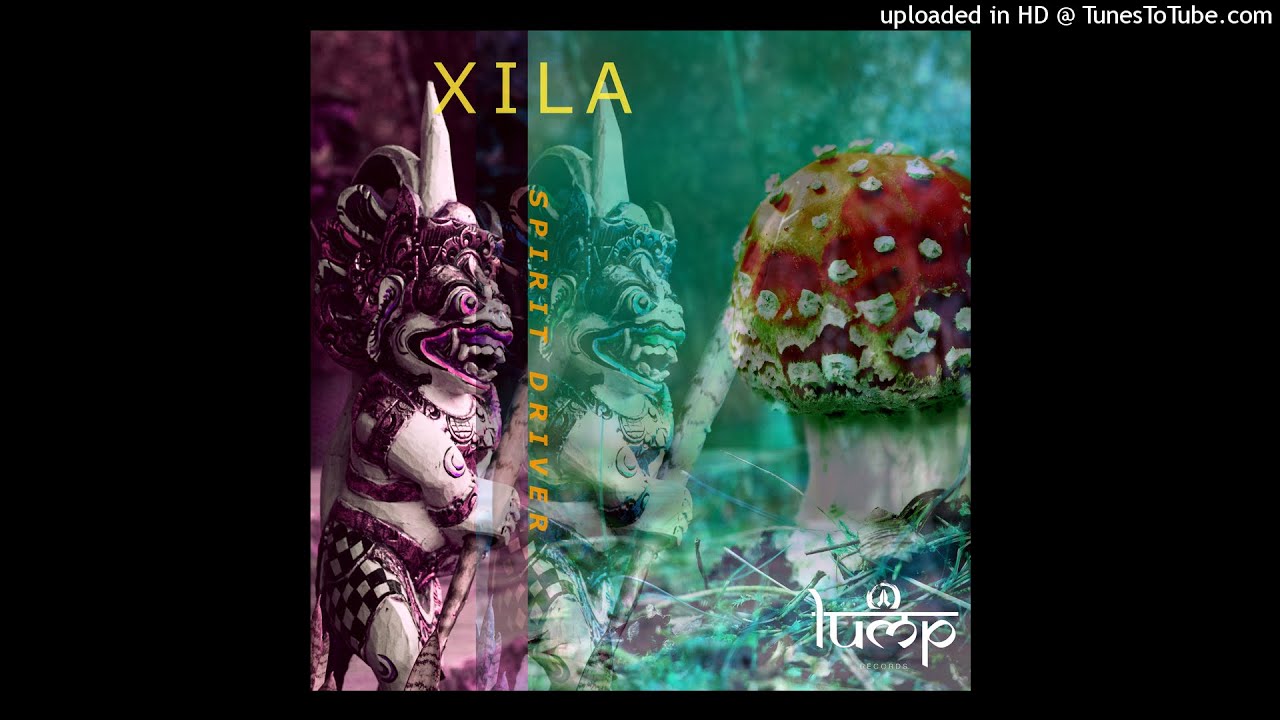 Xila - Spirit Driver (original mix) [Lump Records]