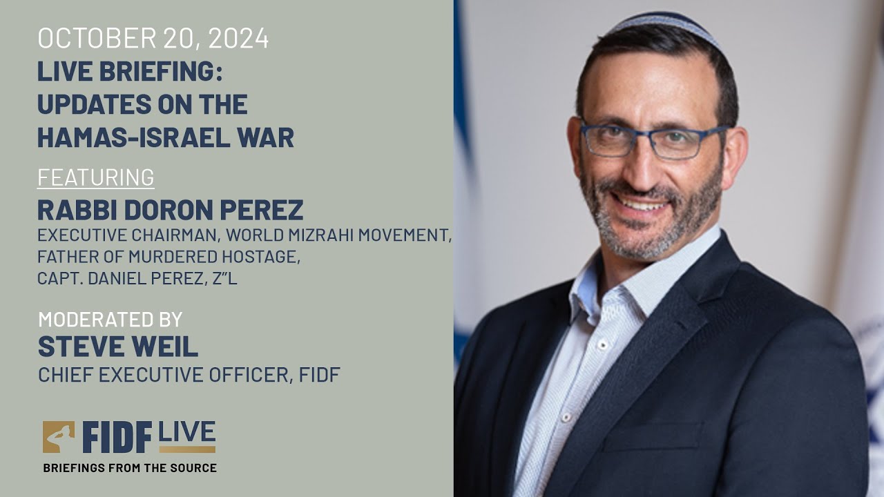 FIDF Live Briefing: Father of Slain Hostage IDF Capt. Perez, Rabbi Doron Perez &ndash; October 20, 2024