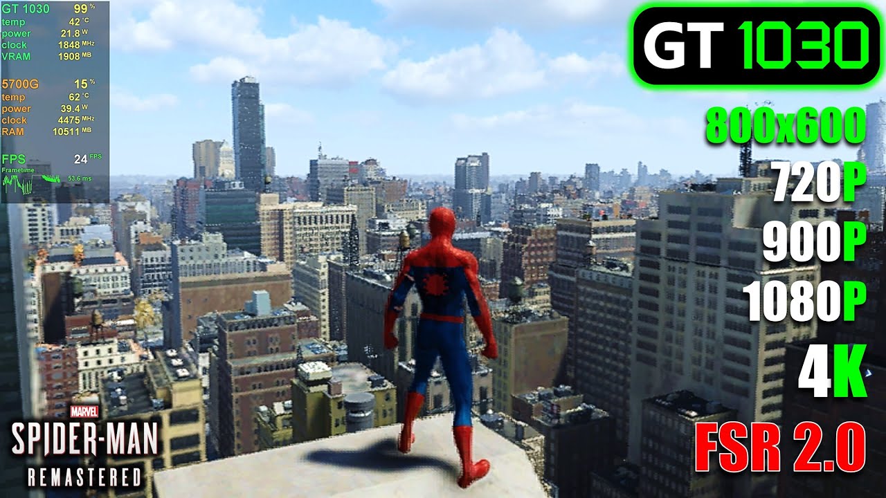 GT 1030 | Marvel’s Spider-Man Remastered - 1080p, 900p, 720p, 800x600, 4K + FSR 2.0