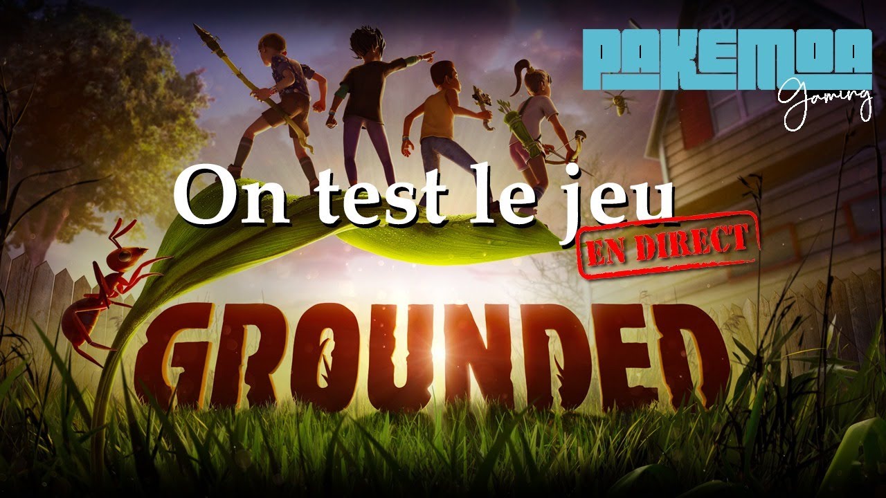 Grounded on test le jeu #1