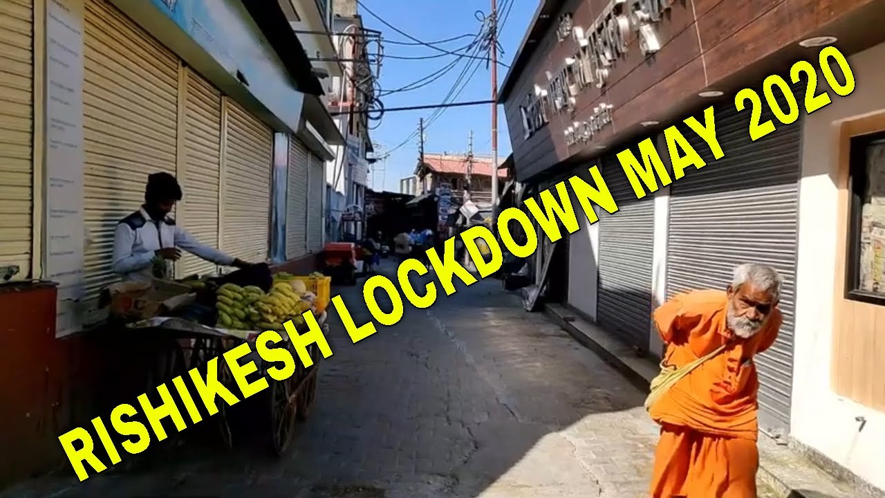 RISHIKESH  WALK TOUR-LOCKDOWN IN INDIA-MAY 2020