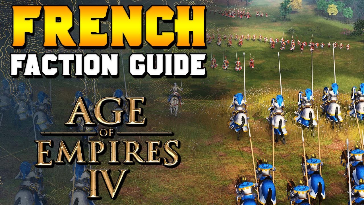 FRENCH Civilization Guide (Units, Techs, Build Order) for Age of Empires 4
