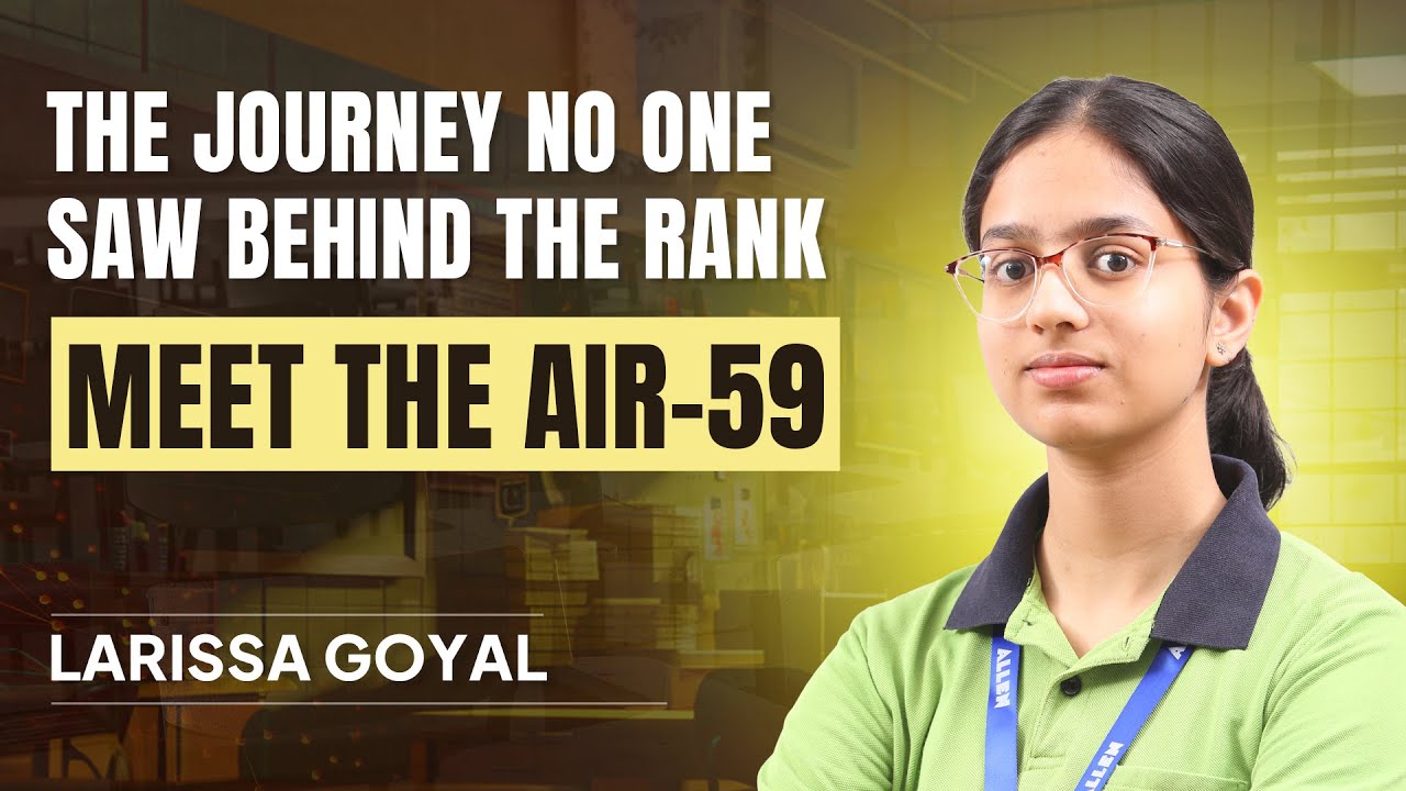 AIR-59 in JEE Advanced 2025 | Larissa Goyal's Full Interview & Preparation Journey | ALLEN