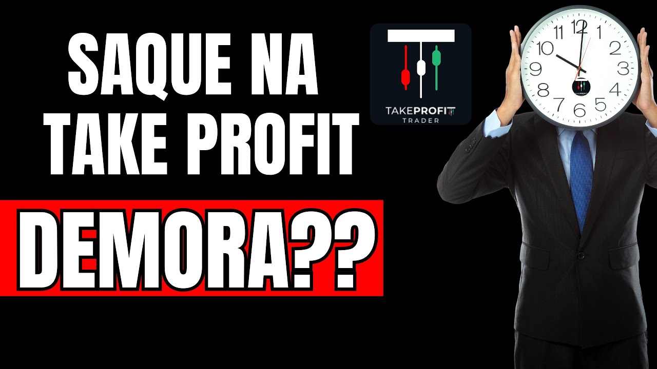 Quanto tempo demora um Saque na Take Profit Trader  melhor mesa prop americana