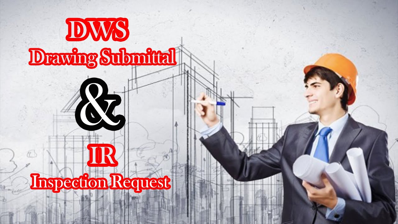 كيفية تقديم الرسومات للاعتماد(DWS) و كيفية تسليم الاعمال المنفذة للاستشاري(IR)
