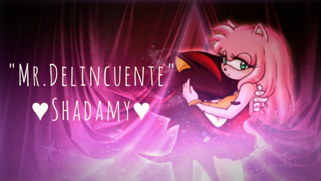 Mr. Delincuente► ღ" Shadamy" ღ