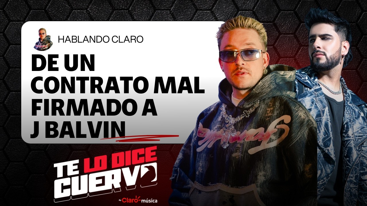 HABLANDO CLARO | DE UN CONTRATO MAL FIRMADO A J BALVIN CON MATT PARIS 🔥