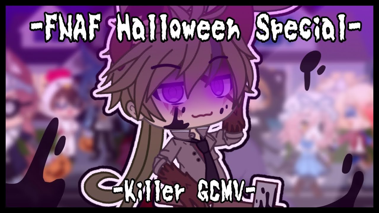 [FNAF] Killer GCMV || 🎃Halloween Special🎃 || Gacha Club || [Flash Warning]