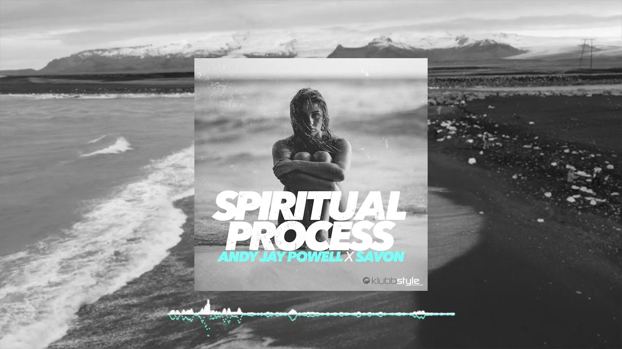 Andy Jay Powell x Savon - Spiritual Process (Original Mix)