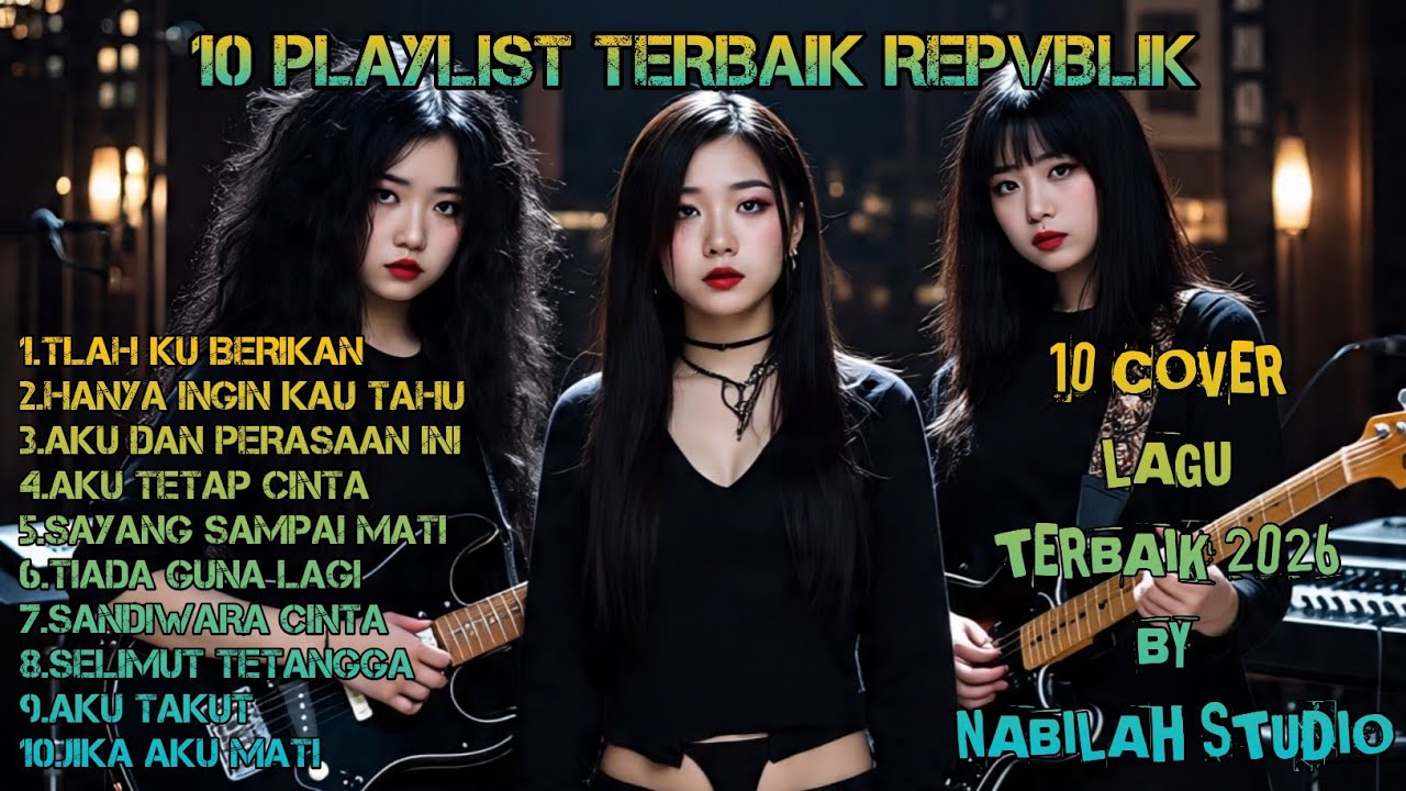 10 TOP HITS TERBAIK REPVBLIK COVER BY NABILAH STUDIO 