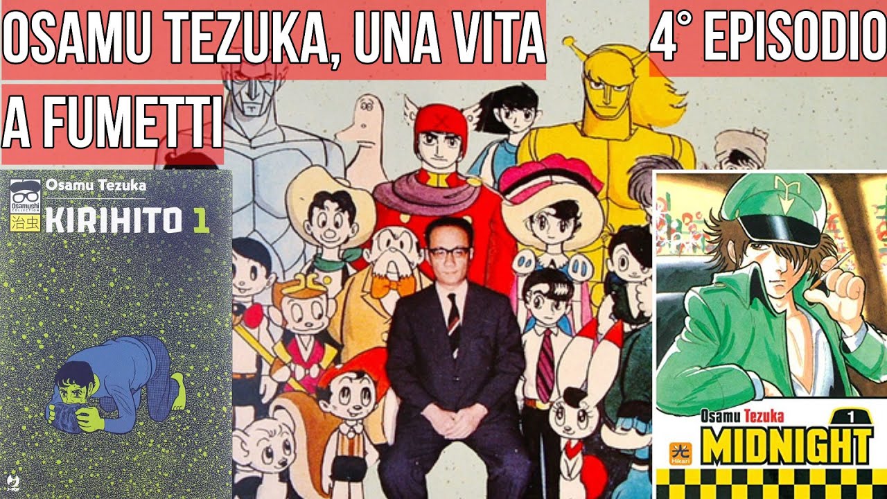 Osamu Tezuka, Una vita a fumetti - KIRIHITO e MIDNIGHT