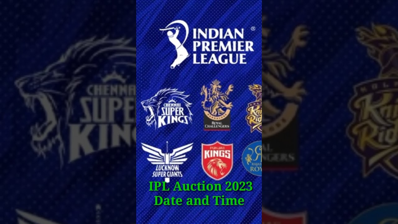 IPL Auction 2023,,date and time ,, IPL 2023 ki nilami live kahan Dekhen,, IPL 2023 live,, IPL 2023
