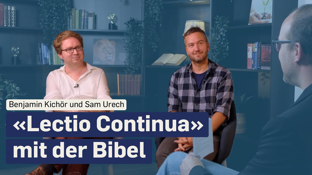 Die Bibel lieben und tiefer verstehen | mit Benjamin Kilchör und Sam Urech