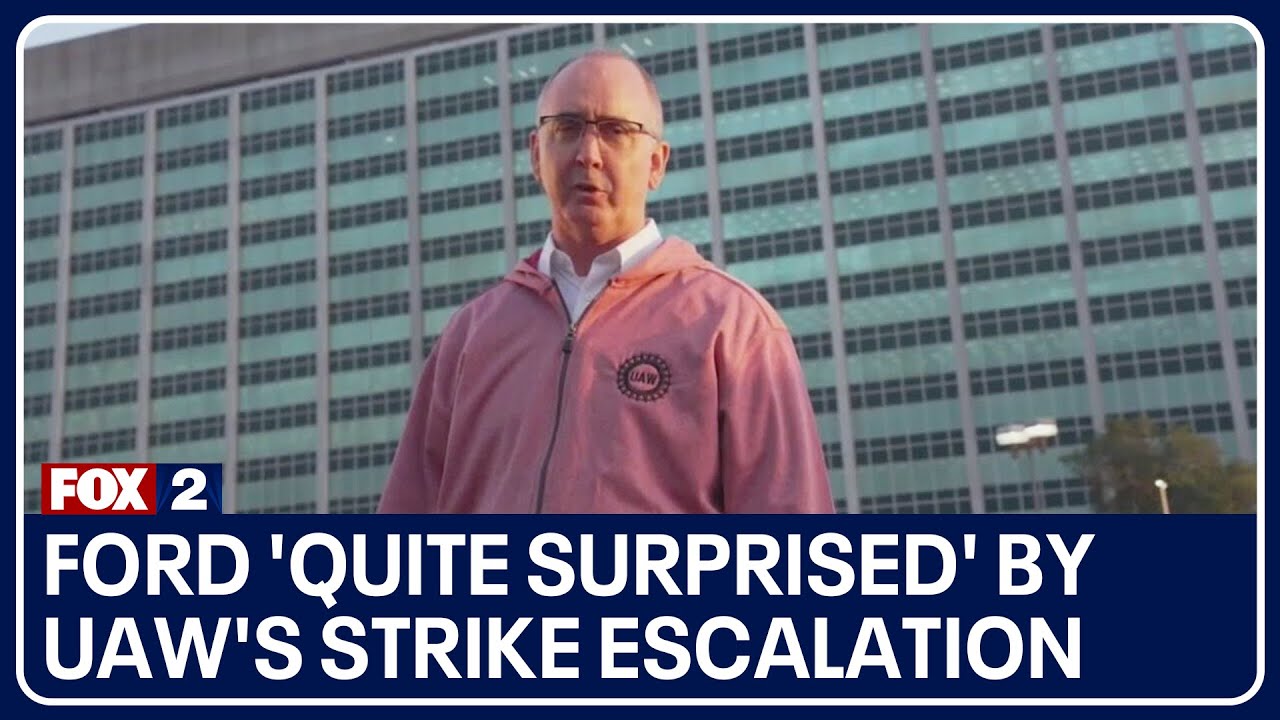 Ford 'quite surprised' by UAW's strike escalation
