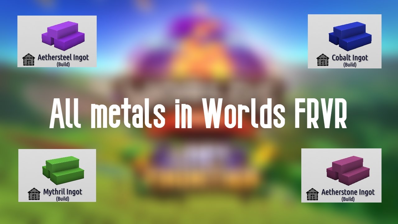 All Metals in Worlds FRVR
