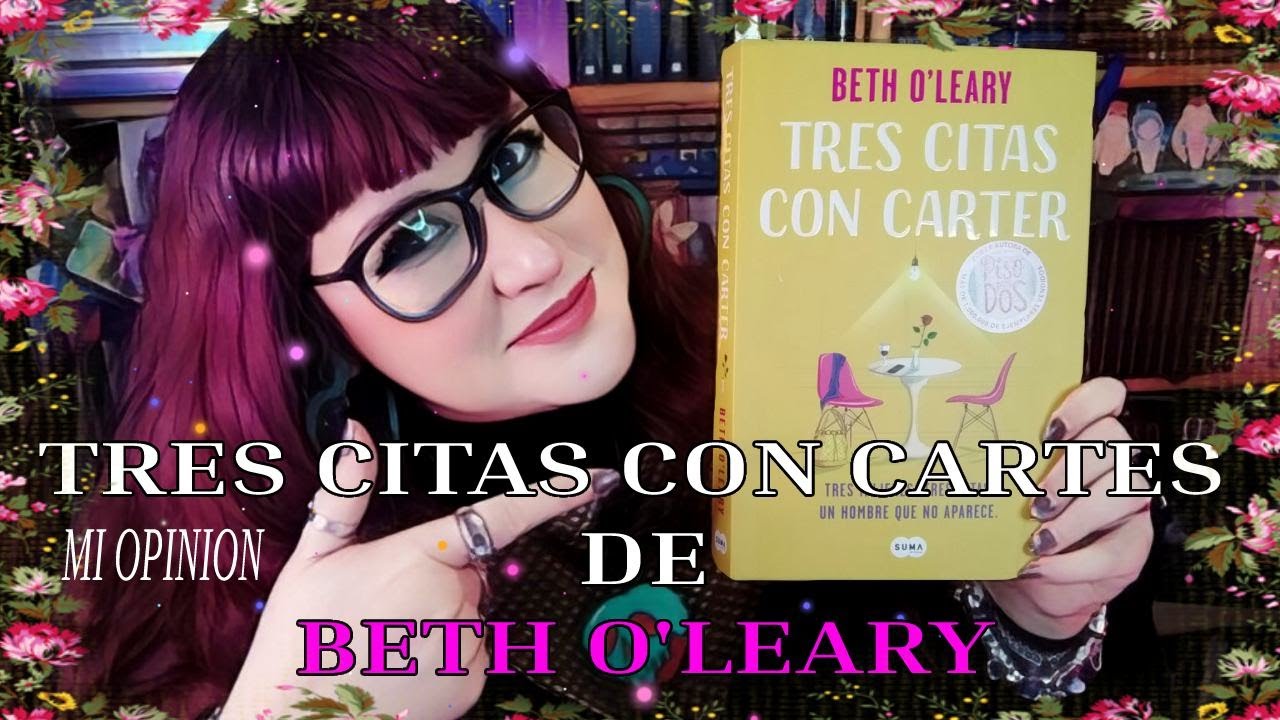 Tres citas con Carter de Beth O'Leary 🥰 mi opinión