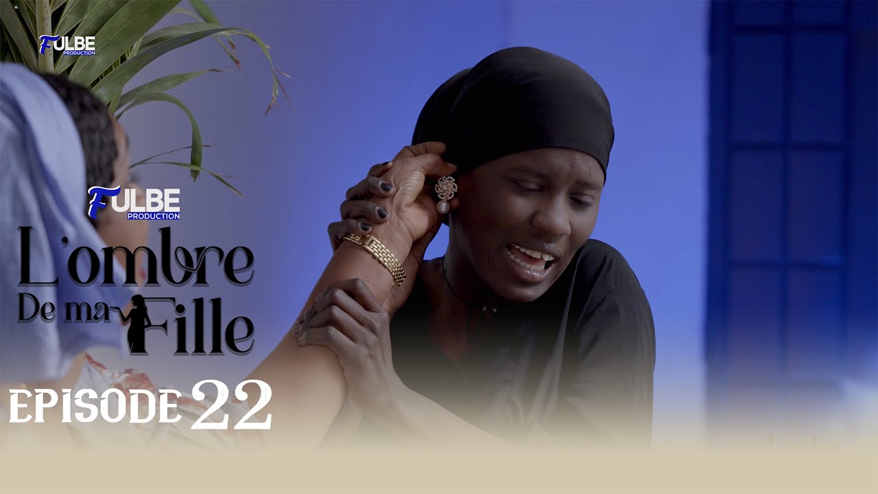 Série L’OMBRE DE MA FILLE Episode 22 Saison 01