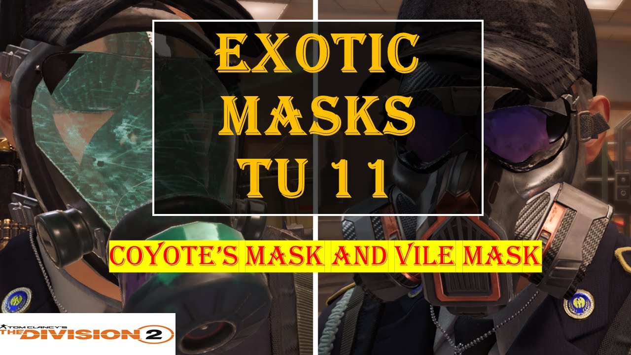 DIVISION 2 | EXOTIC MASKS TU11 COYOTE'S MASK AND VILE MASK