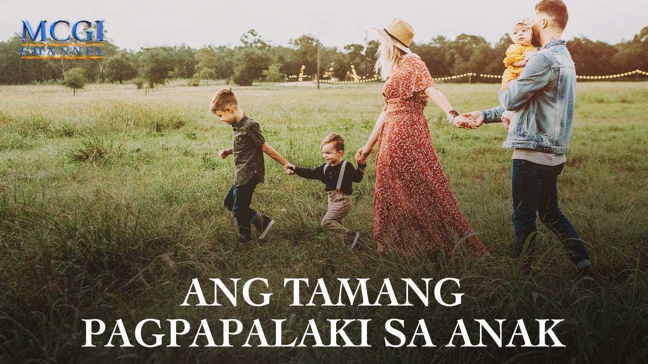 Ang Tamang Pagpapalaki sa Anak | Ang Dating Daan | MCGI