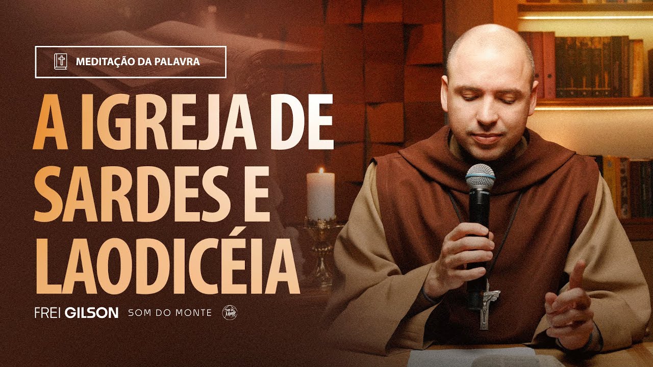 A Igreja de Sardes e Laodicéia | (Apocalipse 3, 1-6.14-22) #2169