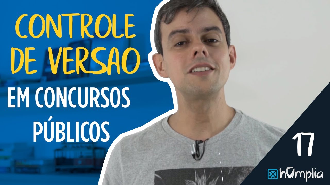 Controle de Versão em Concursos Públicos de TI | Vídeo 17 de 100