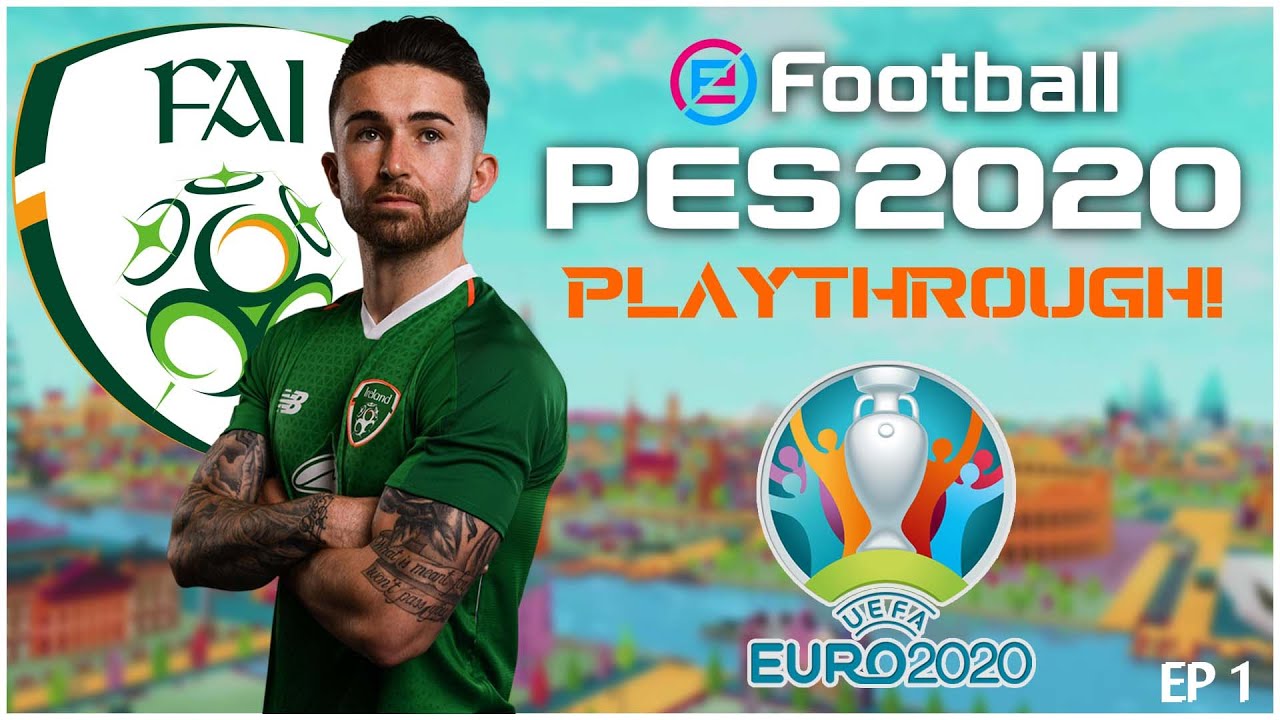 PES 2020 | EURO 2020 DLC - Ireland Playthrough - EP 1