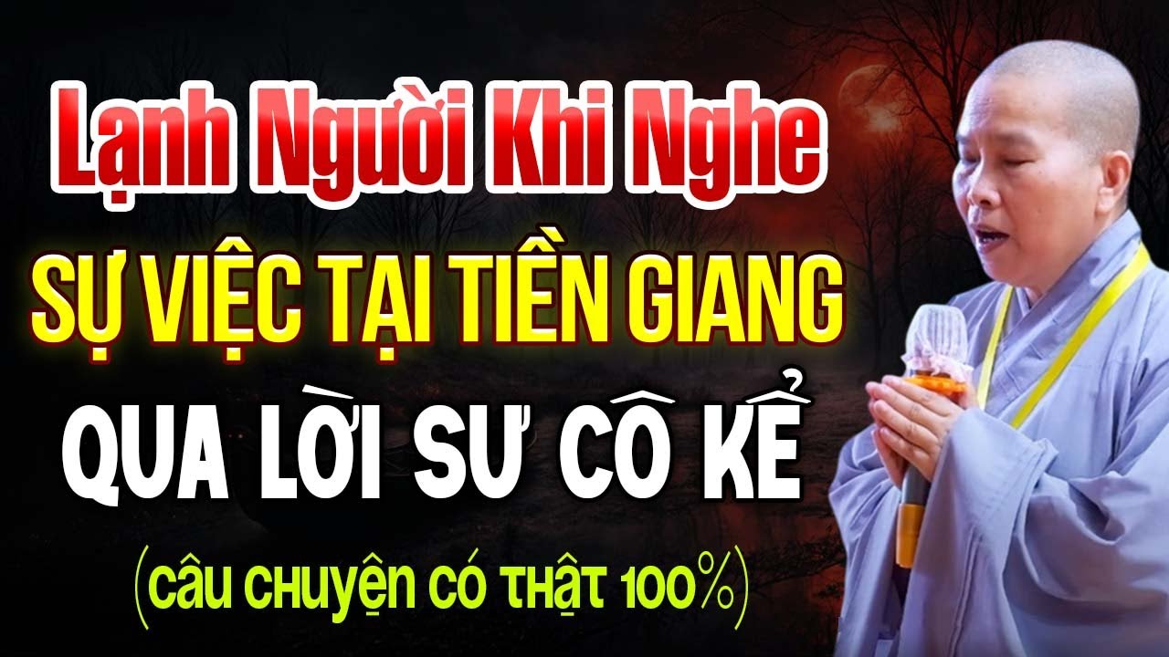 Câu Chuyện Có Thật Ở Tiền Giang (Nghe Mà Lạnh Người) | SC. Thích Nữ Như Lan