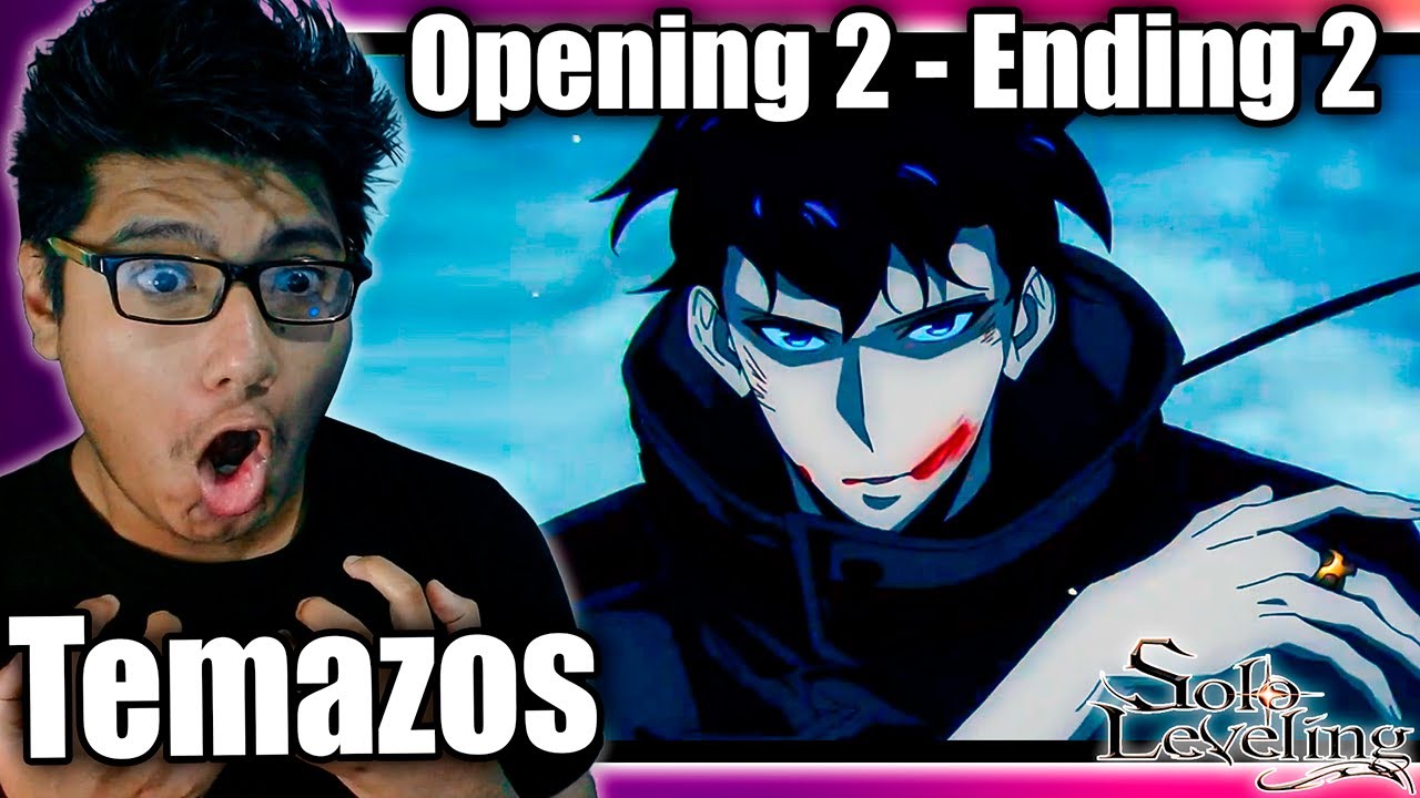 SON UNOS TEMAZOS 🔥 | Solo Leveling OPENING 2 y ENDING 2 REACCI&Oacute;N