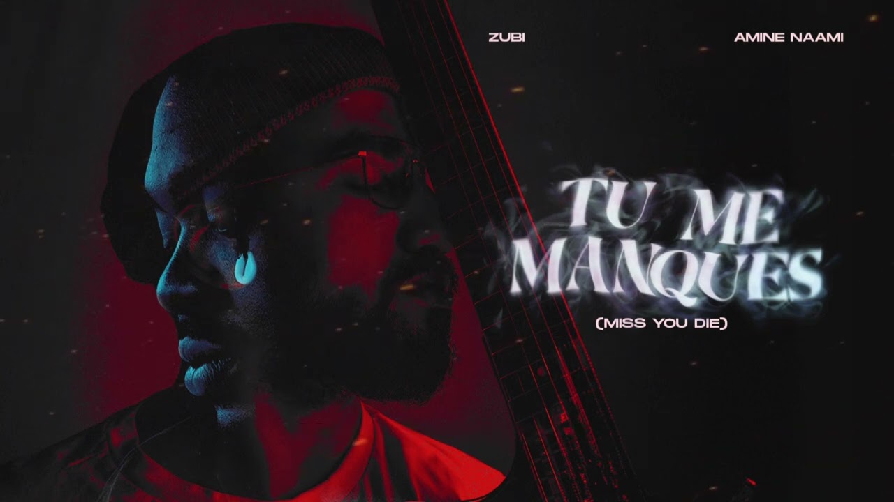Amine Naami & Zubi - Tu me manques (miss you die)