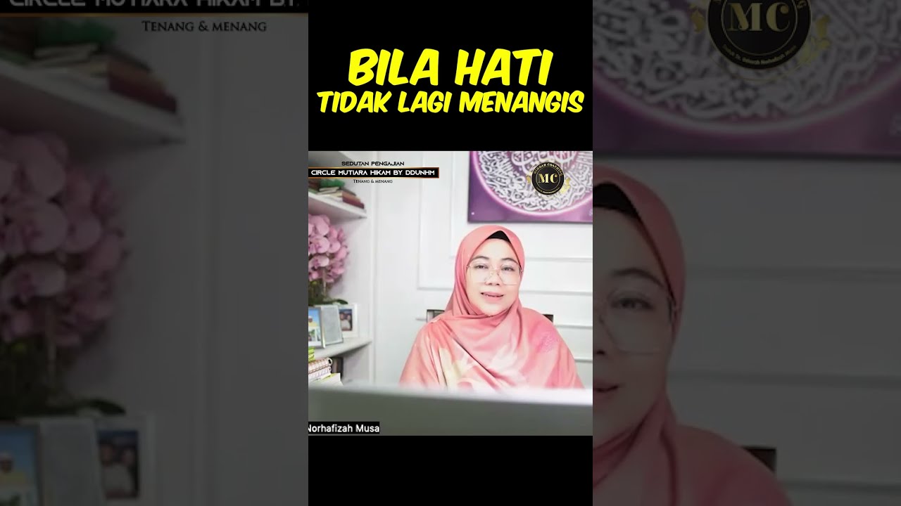 Bila Hati Tidak Lagi Menangis - Datuk Dr. Ustazah Norhafizah Musa