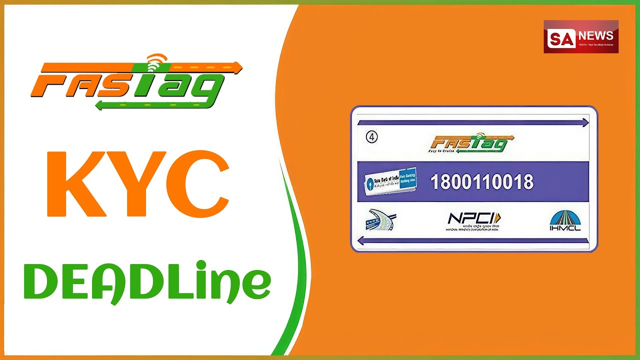 Fastag KYC Deadline News | SA NEWS