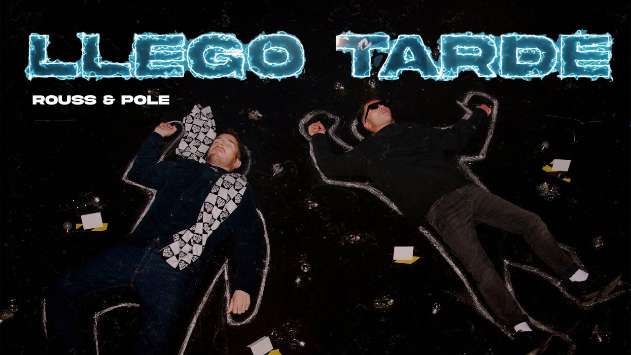 Rouss, Pole - Llego Tarde (Videoclip Oficial)