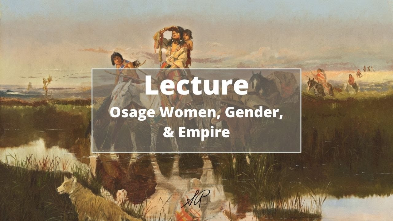 Lecture | Osage Women, Gender, & Empire