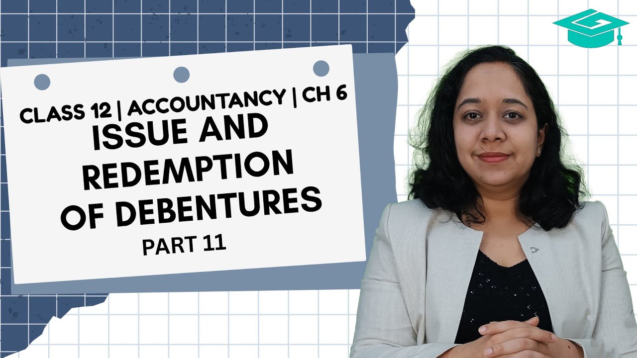 Issue and Redemption of Debentures | Ch 6 | Part 11 | Revision | Accountancy | Class 12