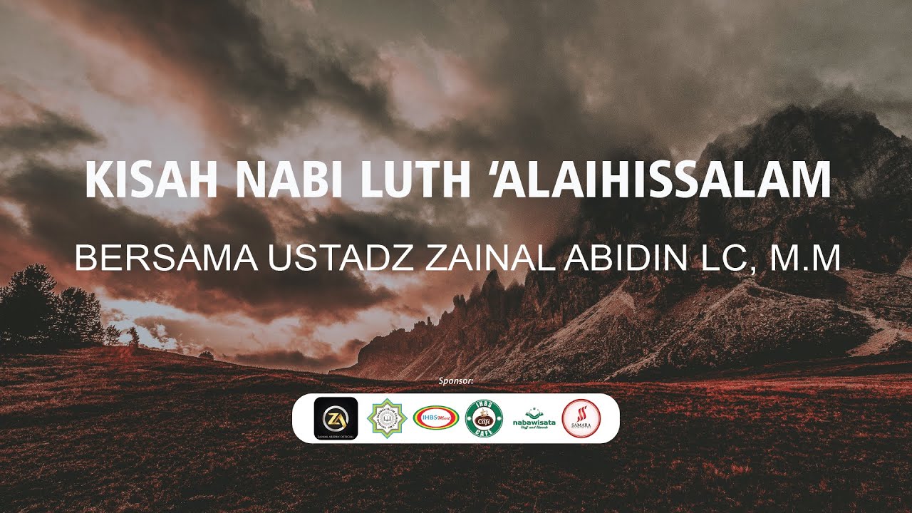 [LIVE] KISAH NABI LUTH 'ALAIHISSALAM | USTADZ ZAINAL ABIDIN LC., M.M